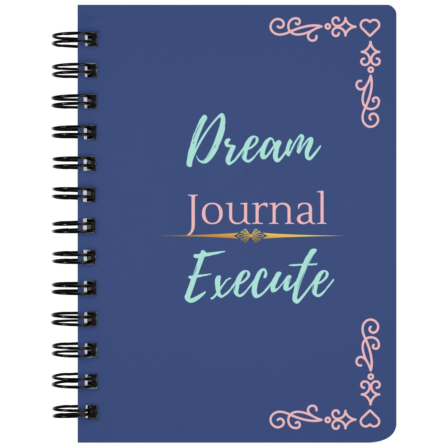 Dream It, Execute It Spiral Notebook - MONLANE