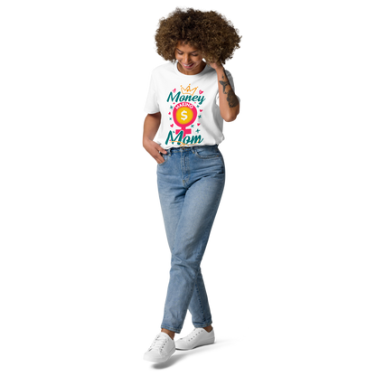 Money making Mom organic cotton t-shirt - MONLANE
