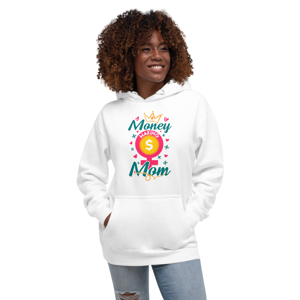 Money Making Mom Unisex Hoodie - MONLANE
